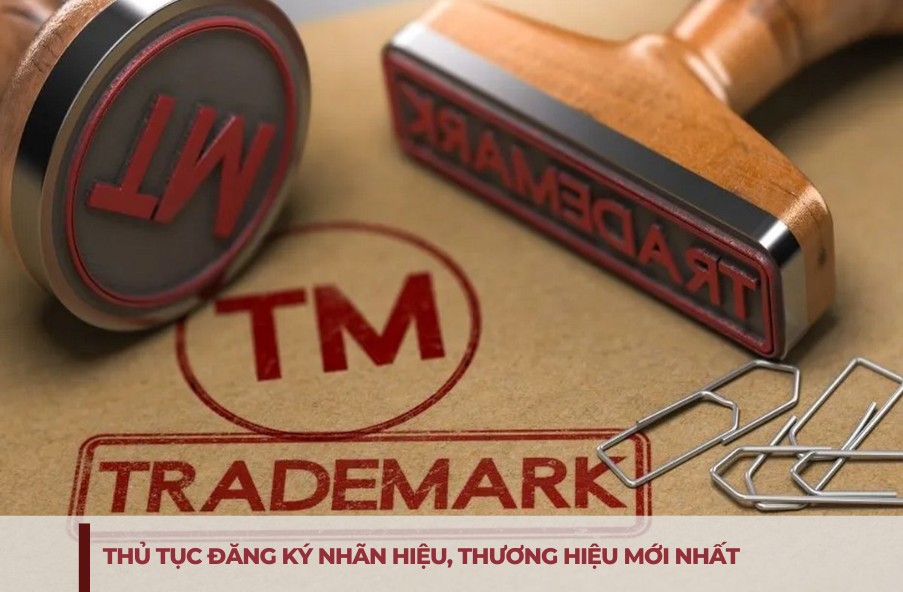 Thủ tục đăng k&yacute; nh&atilde;n hiệu, thương hiệu mới nhất 2026