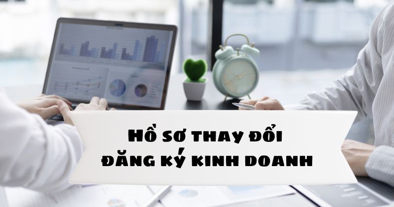 Hồ sơ thay đổi đăng ký kinh doanh