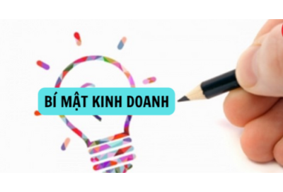 Bảo hộ bí mật kinh doanh để giữ vững lợi thế cạnh tranh vô hình 