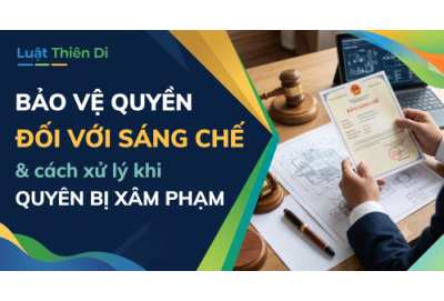 Bảo vệ quyền đối với sáng chế và cách xử lý khi quyền bị xâm phạm