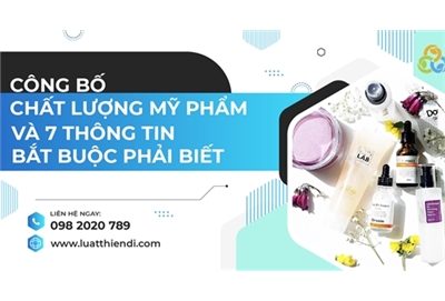 Công bố chất lượng mỹ phẩm và 7 thông tin bắt buộc phải biết