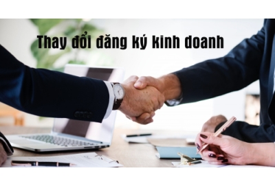 Dịch vụ thay đổi đăng ký kinh doanh – hỗ trợ trọn gói nhanh chóng