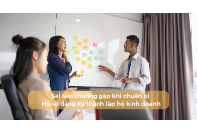 Sai lầm thường gặp khi chuẩn bị hồ sơ đăng ký thành lập hộ kinh doanh