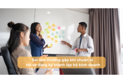 Sai lầm thường gặp khi chuẩn bị hồ sơ đăng ký thành lập hộ kinh doanh