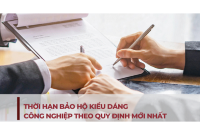 Thời hạn và điều kiện bảo hộ kiểu dáng công nghiệp mới nhất 2025